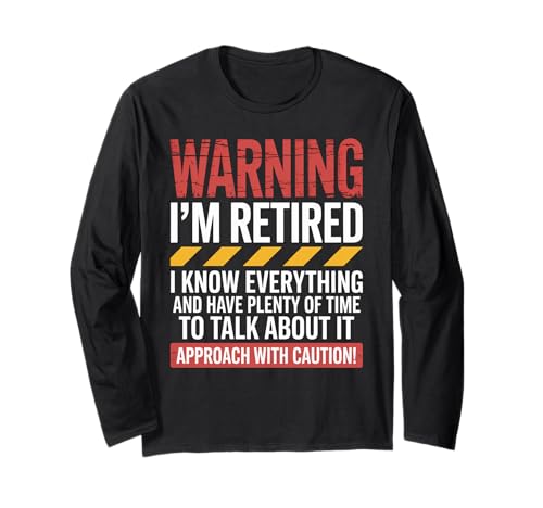 Lustiger Spruch "Warning I'm Retired Know Everything Women Men Langarmshirt von Sarcastic Retirement Humor for Grandpa Dad Friends