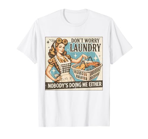 Lustiges Retro-Hausfrauen-Wäsche-Witz-Shirt für Damen und Herren T-Shirt Lustiges Retro-Hausfrauen-Wäsche-Witz-Shirt für Damen und Herren T-Shirt von Sarcastic Retro Humor Laundry Graphic Tee Co.