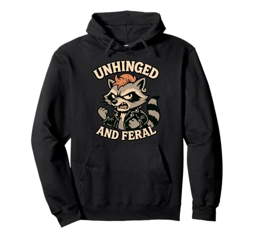 Unhinged and Feral Lustiges Waschbär-Design, Geschenk für Männer, Frauen, Kinder Pullover Hoodie von Sarcastic Retro Raccoon Trash Panda Animal Graphic