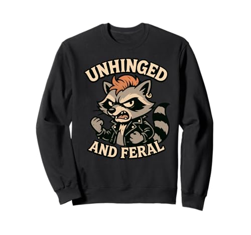 Unhinged and Feral Lustiges Waschbär-Design, Geschenk für Männer, Frauen, Kinder Sweatshirt von Sarcastic Retro Raccoon Trash Panda Animal Graphic