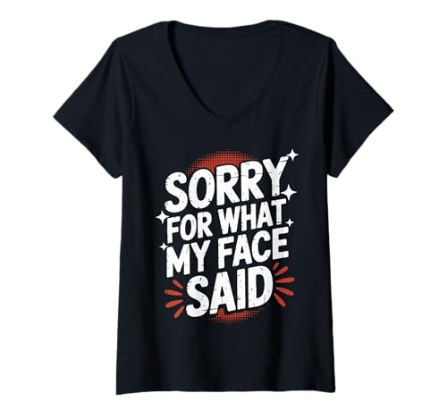 Damen Sarkastische Entschuldigung für das, was Mein Gesicht gesagt hat, Retro-Humor T-Shirt mit V-Ausschnitt von Sarcastic Sorry For What My Face Said Retro Humor