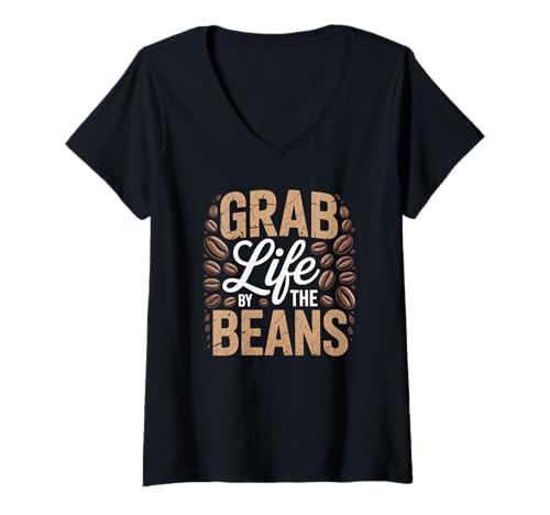 Damen Lustiger Kaffeeliebhaber Spruch Grab Life Beans Humor Frauen Männer T-Shirt mit V-Ausschnitt von Sarcastic Travel Group Family Beach Cancun Trip