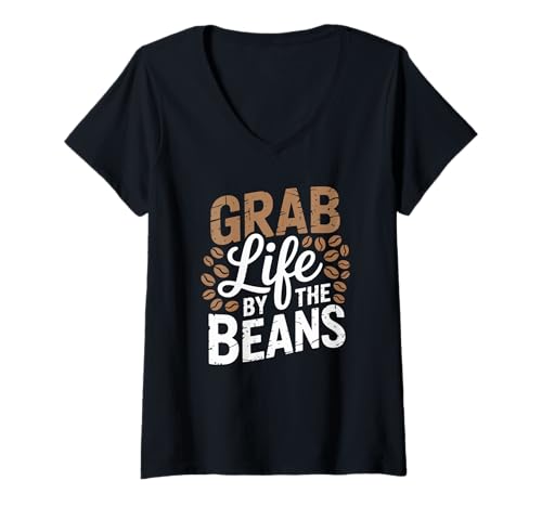 Damen Lustiger Kaffeeliebhaber Spruch Grab Life Beans Humor Frauen Männer T-Shirt mit V-Ausschnitt von Sarcastic Travel Group Family Beach Cancun Trip