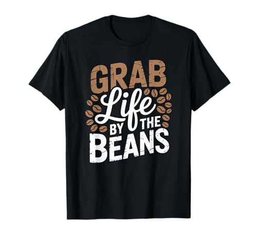 Lustiger Kaffeeliebhaber Spruch Grab Life Beans Humor Frauen Männer T-Shirt von Sarcastic Travel Group Family Beach Cancun Trip