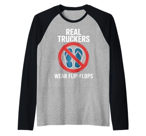 Lustige Trucker Spruch No Flip Flops Driver Pride Damen Herren Raglan von Sarcastic Truck Drivers Appreciation Father Joke