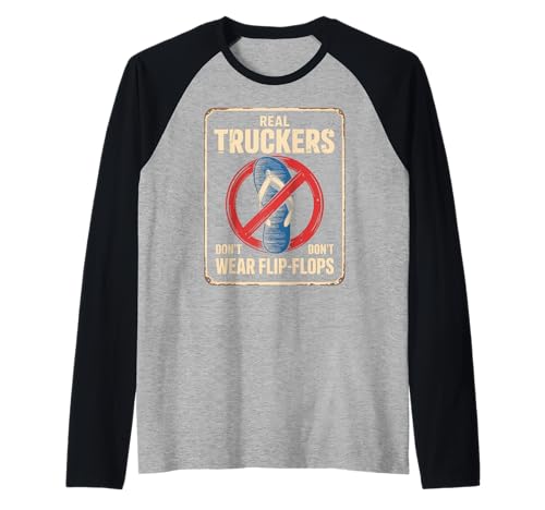Lustige Trucker Spruch No Flip Flops Driver Pride Damen Herren Raglan von Sarcastic Truck Drivers Appreciation Father Joke