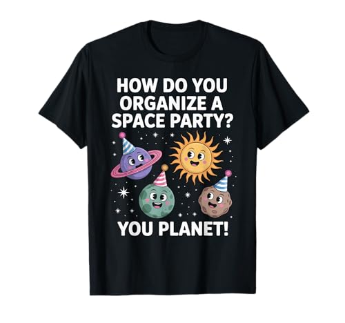 Lustiger Weltraum Witz You Planet It Party Humor Sarkasmus Frauen Männer T-Shirt von Sarcastic UFO Joke for Friends Party Adult Humor