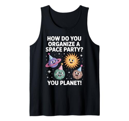 Lustiger Weltraum Witz You Planet It Party Humor Sarkasmus Frauen Männer Tank Top von Sarcastic UFO Joke for Friends Party Adult Humor