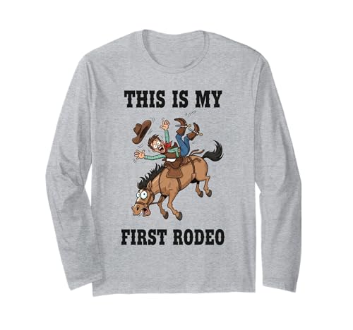 Lustiges This is My First Rodeo-Cowboy-Geschenk für Männer, Frauen, Kinder Langarmshirt von Sarcastic Wild West Western Rodeo Graphic Design