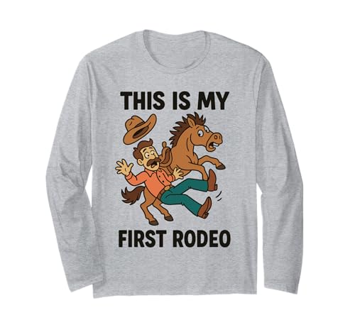 Lustiges This is My First Rodeo-Cowboy-Geschenk für Männer, Frauen, Kinder Langarmshirt von Sarcastic Wild West Western Rodeo Graphic Design