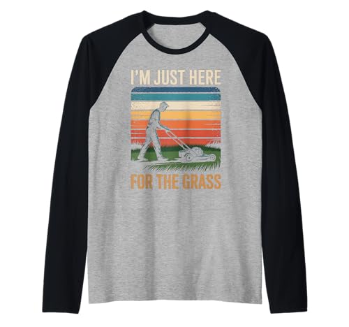 Lustig Ich Bin nur Hier für das Gras Spruch Rasen Humor Frauen Männer Raglan von Sarcastic Yard Care Mower Dad Retro Landscaping