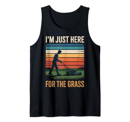 Lustig Ich Bin nur Hier für das Gras Spruch Rasen Humor Frauen Männer Tank Top von Sarcastic Yard Care Mower Dad Retro Landscaping