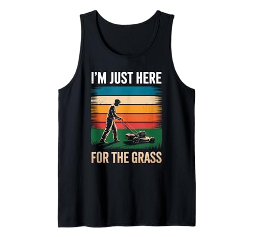 Lustig Ich Bin nur Hier für das Gras Spruch Rasen Humor Frauen Männer Tank Top von Sarcastic Yard Care Mower Dad Retro Landscaping