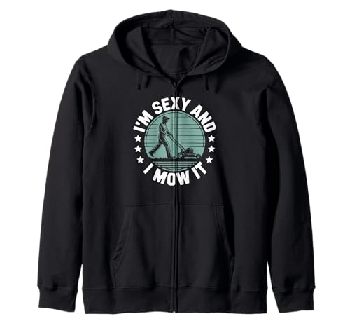 Lustiger Spruch I'm Sexy and I Mow It Rasenmäher Humor Damen Herren Kapuzenjacke von Sarcastic Yard Work Dad Grass Cutting Landscaping