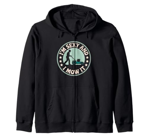 Lustiger Spruch I'm Sexy and I Mow It Rasenmäher Humor Damen Herren Kapuzenjacke von Sarcastic Yard Work Dad Grass Cutting Landscaping