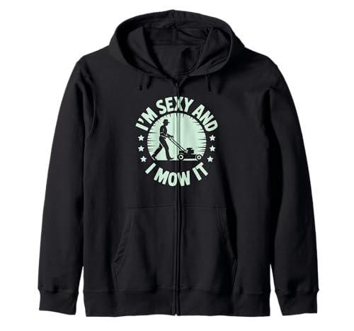 Lustiger Spruch I'm Sexy and I Mow It Rasenmäher Humor Damen Herren Kapuzenjacke von Sarcastic Yard Work Dad Grass Cutting Landscaping