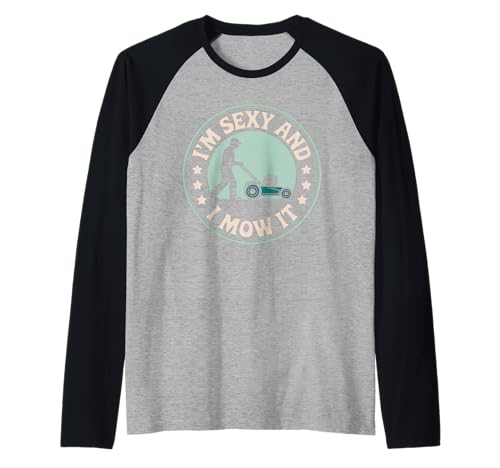 Lustiger Spruch I'm Sexy and I Mow It Rasenmäher Humor Damen Herren Raglan Lustiger Spruch I'm Sexy and I Mow It Rasenmäher Humor Damen Herren Raglan von Sarcastic Yard Work Dad Grass Cutting Landscaping