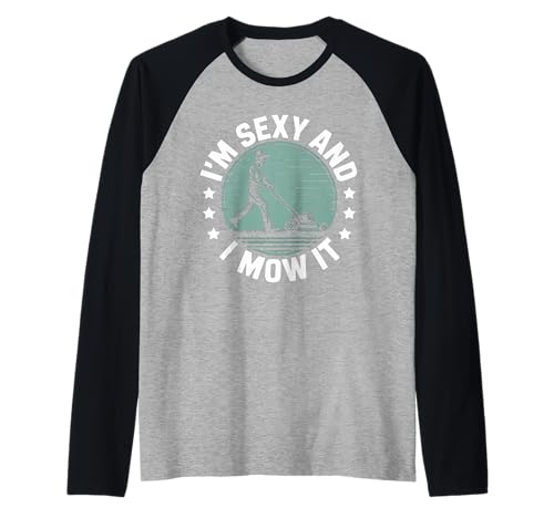 Lustiger Spruch I'm Sexy and I Mow It Rasenmäher Humor Damen Herren Raglan Lustiger Spruch I'm Sexy and I Mow It Rasenmäher Humor Damen Herren Raglan von Sarcastic Yard Work Dad Grass Cutting Landscaping