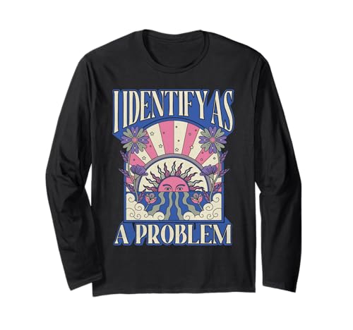 Lustiges sarkastisches Humor-Zitat Frauen I Identify As A Problem Langarmshirt von Sarcastic humor joke I identify as problem gifts