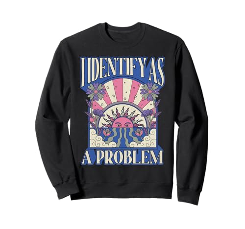 Lustiges sarkastisches Humor-Zitat Frauen I Identify As A Problem Sweatshirt von Sarcastic humor joke I identify as problem gifts