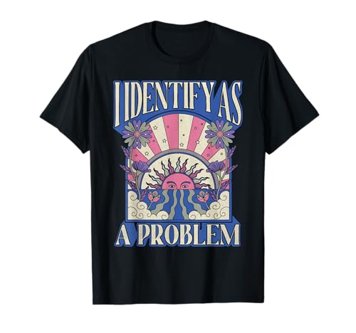 Lustiges sarkastisches Humor-Zitat Frauen I Identify As A Problem T-Shirt Lustiges sarkastisches Humor-Zitat Frauen I Identify As A Problem T-Shirt von Sarcastic humor joke I identify as problem gifts