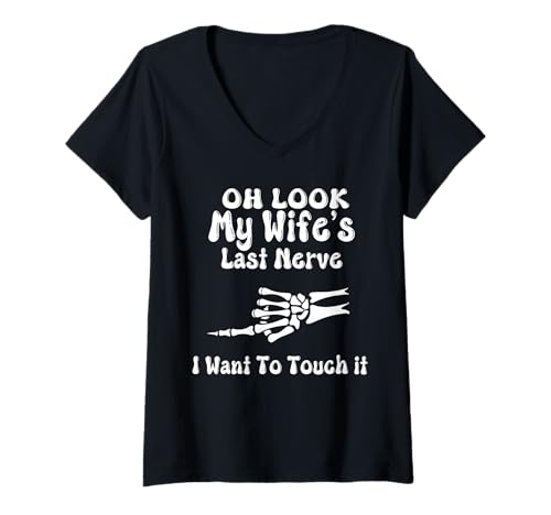 Damen Oh Look My Wife's Last Nerve I Want to Touch it Fun Husband T-Shirt mit V-Ausschnitt von Sarcastic husband Wife Gifts