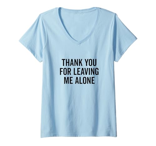 Damen Danke, DASS du Mich alleine gelassen hast sarkastischer Humor T-Shirt mit V-Ausschnitt Damen Danke, DASS du Mich alleine gelassen hast sarkastischer Humor T-Shirt mit V-Ausschnitt von Sarcastic product for the Introverted and Shy