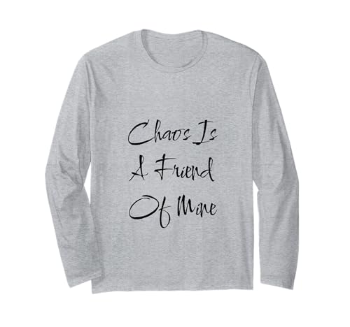 Chaos is a Friend Lustiger Text Teen Mutter Mama Freund Langarmshirt von SarcasticGoods