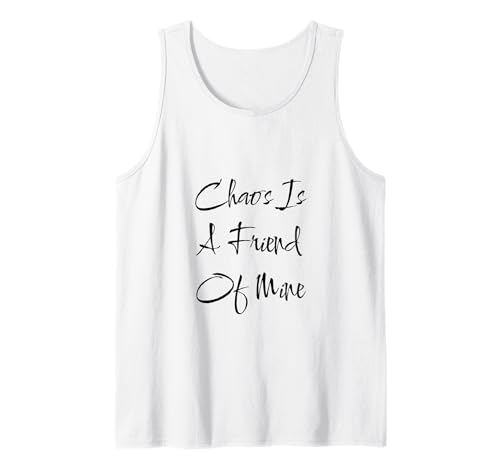 Chaos is a Friend Lustiger Text Teen Mutter Mama Freund Tank Top von SarcasticGoods