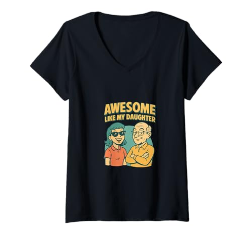 Damen Fantastisch wie Meine Tochter, Vater, Großvater, Humor, Lustiger Vater T-Shirt mit V-Ausschnitt von SarcasticGoods