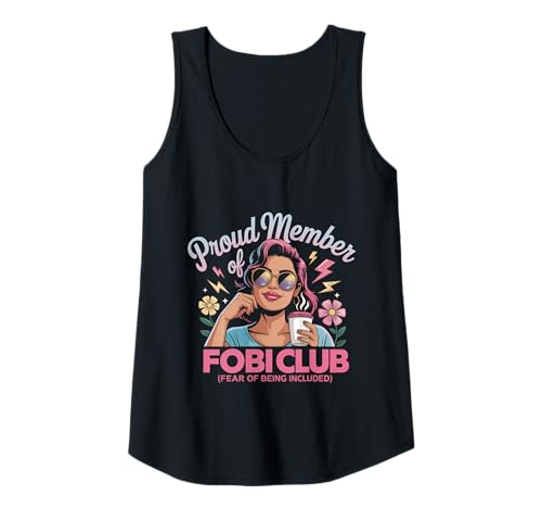 Damen Stolzes Mitglied des Fobi-Clubs Angst Davor, dazuzugehören Tank Top Damen Stolzes Mitglied des Fobi-Clubs Angst Davor, dazuzugehören Tank Top von Sarkasmus Anti-Soziale Frauen Empowerment Grafik