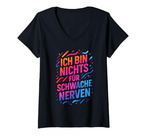 Damen Ich Bin Nichts Für Schwache Nerven - Spruch Humor T-Shirt mit V-Ausschnitt Damen Ich Bin Nichts Für Schwache Nerven - Spruch Humor T-Shirt mit V-Ausschnitt von Sarkasmus Charmant Sarkasmus