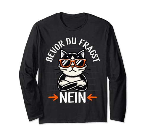 Bevor Du Fragst Nein, Damen Herren Kinder | Lustige Katze Langarmshirt Bevor Du Fragst Nein, Damen Herren Kinder | Lustige Katze Langarmshirt von Sarkasmus Geschenke Morgenmuffel Statement Sprüche