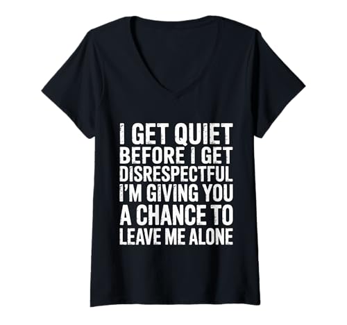 Damen Quiet Before Disrespectful Leave Me Alone First - T-Shirt mit V-Ausschnitt von Sarkasmus -Grenzwarnung