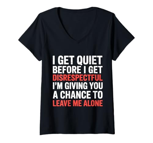 Damen Quiet Before Disrespectful Leave Me Alone First |- T-Shirt mit V-Ausschnitt von Sarkasmus -Grenzwarnung