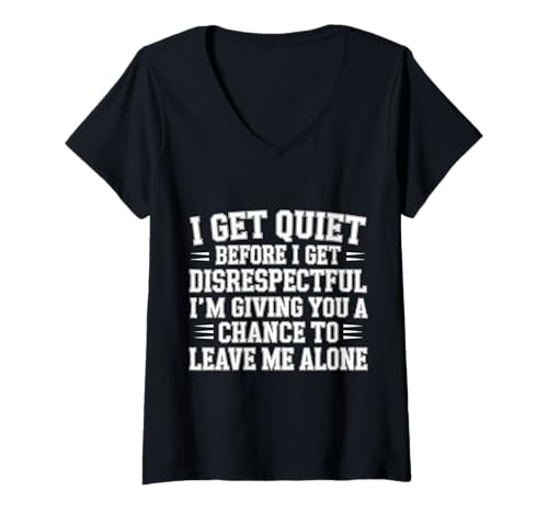 Damen Quiet Before Disrespectful Leave Me Alone First - T-Shirt mit V-Ausschnitt von Sarkasmus -Grenzwarnung
