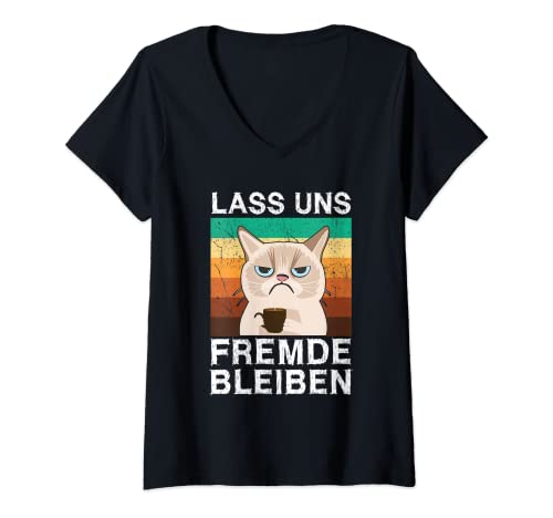 Damen Sarkasmus Morgenmuffel Kaffee Katze Lass uns Fremde bleiben T-Shirt mit V-Ausschnitt von Sarkasmus Spruch Lass uns Fremde bleiben