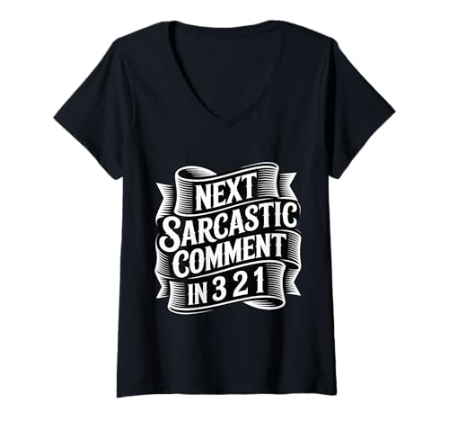 Damen Next Sarcastic Comment In 3 2 1 Sarkastischer Ausdruck - T-Shirt mit V-Ausschnitt von Sarkasmus -Vibes Humor Countdown