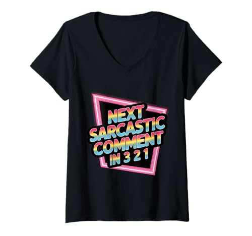 Damen Next Sarcastic Comment In 3 2 1 Sarkastischer Ausdruck |- T-Shirt mit V-Ausschnitt Damen Next Sarcastic Comment In 3 2 1 Sarkastischer Ausdruck |- T-Shirt mit V-Ausschnitt von Sarkasmus -Vibes Humor Countdown