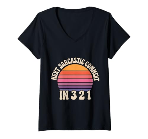 Damen Next Sarcastic Comment In 3 2 1 - T-Shirt mit V-Ausschnitt Damen Next Sarcastic Comment In 3 2 1 - T-Shirt mit V-Ausschnitt von Sarkasmus -Vibes Humor Countdown
