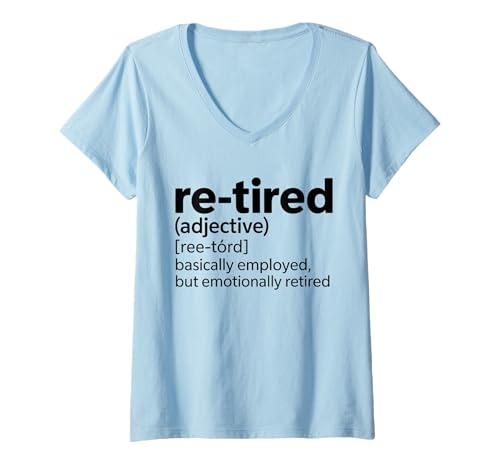 Damen Definition von Re-Tired“ Lustig Emotional am Arbeitsplatz i T-Shirt mit V-Ausschnitt Damen Definition von Re-Tired“ Lustig Emotional am Arbeitsplatz i T-Shirt mit V-Ausschnitt von Sarkasmus am Arbeitsplatz Emotional beschäftigt