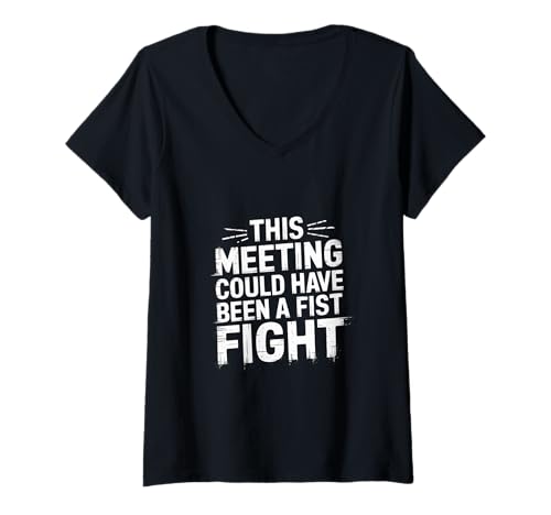 Damen This Meeting Could Have Been A Fist Fight Arbeiten - T-Shirt mit V-Ausschnitt von Sarkasmus bei Bürobesprechungen