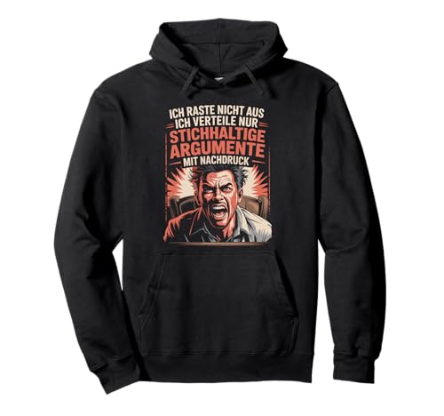 Wütender Ausrasten Spruch für Männer die klare Worte lieben Pullover Hoodie Wütender Ausrasten Spruch für Männer die klare Worte lieben Pullover Hoodie von Sarkasmus beim Büro mit Humor und starker Aussage