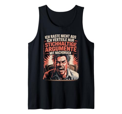 Wütender Ausrasten Spruch für Männer die klare Worte lieben Tank Top von Sarkasmus beim Büro mit Humor und starker Aussage