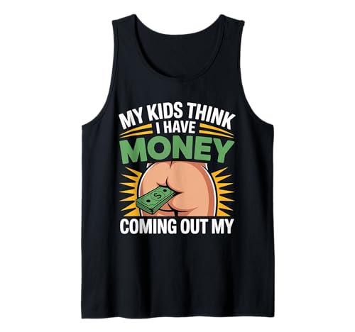 My Kids Think I Have Money Coming Out My Broke Parent - Tank Top My Kids Think I Have Money Coming Out My Broke Parent - Tank Top von Sarkasmus für Eltern Geldbudgetierung
