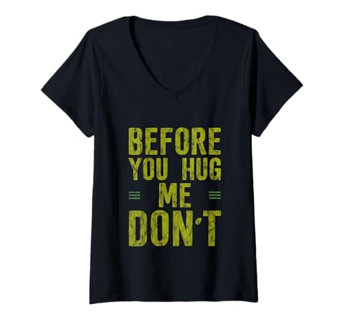 Damen Before You Hug Me Don't Sarcastic Introvert Humor -- T-Shirt mit V-Ausschnitt von Sarkastisch, introvertiert, Anti-Umarmung