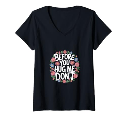 Damen Before You Hug Me Don't Sarcastic Introvert Humor ------- T-Shirt mit V-Ausschnitt von Sarkastisch, introvertiert, Anti-Umarmung