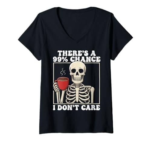 Damen There's A 99% Chance I Don't Care T-Shirt mit V-Ausschnitt von Sarkastisch Lustig Gleichgültig Zitat