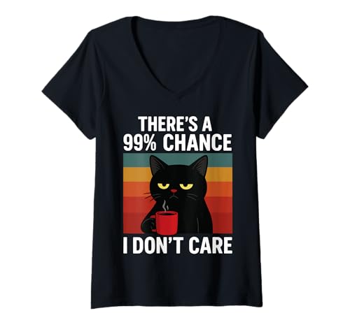 Damen There's A 99% Chance I Don't Care T-Shirt mit V-Ausschnitt von Sarkastisch Lustig Gleichgültig Zitat
