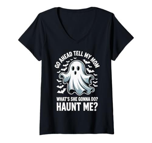 Damen Go Ahead Tell My Mom What's She Gonna Do Haunt Me T-Shirt mit V-Ausschnitt Damen Go Ahead Tell My Mom What's She Gonna Do Haunt Me T-Shirt mit V-Ausschnitt von Sarkastisch Lustig Verfolgt Tote Mutter